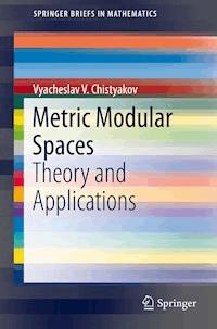 Metric Modular Spaces - Vyacheslav Chistyakov - E-Book