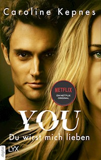 YOU – Du wirst mich lieben - Caroline Kepnes - E-Book