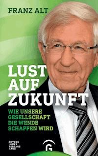 Lust auf Zukunft - Franz Alt - E-Book
