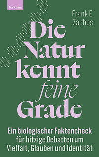 Die Natur kennt feine Grade - Frank E. Zachos - E-Book