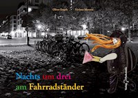 Nachts um drei am Fahrradständer - Oliver Engels - E-Book