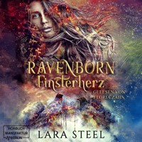 RAVENBORN - Finsterherz (ungekürzt) - Lara Steel - Hörbuch