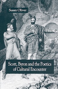 Scott, Byron and the Poetics of Cultural Encounter - Oliver S. - E-Book