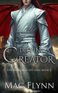 Defying a Creator: The Dragon God's Wife Book 5 (Dragon Shifter Romance) - Mac Flynn - E-Book