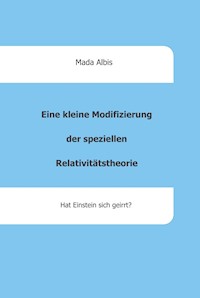 Eine kleine Modifizierung der speziellen Relativitätstheorie - Mada Albis - E-Book