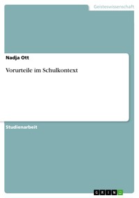 Vorurteile im Schulkontext - Nadja Ott - E-Book