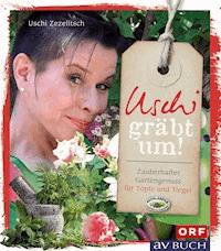 Uschi gräbt um - Uschi Zezelitsch - E-Book