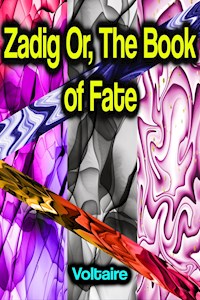 Zadig Or, The Book of Fate - Voltaire - E-Book