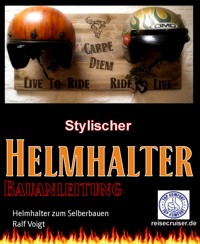 Helmhalter zum Selberbauen - Ralf Voigt - E-Book
