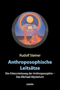 Anthroposophische Leitsätze - Rudolf Steiner - E-Book