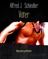 Vater - Alfred J. Schindler - E-Book