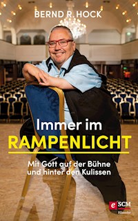 Immer im Rampenlicht - Bernd R. Hock - E-Book