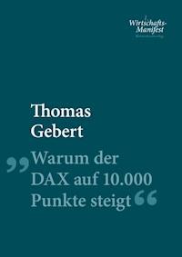 Warum der Dax auf 10.000 Punkte steigt - Thomas Gebert - E-Book