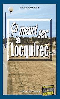 Ça meurt sec à Locquirec - Michel Courat - E-Book