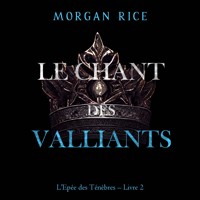 Le Chant des vaillants (L'Epée des Ténèbres – Livre 2) - Morgan Rice - Hörbuch