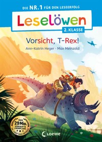 Leselöwen 2. Klasse - Vorsicht, T-Rex! - Ann-Katrin Heger - E-Book