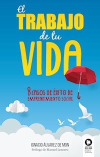 El trabajo de tu vida - Ignacio Álvarez de Mon - E-Book
