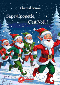 Saperlipopette, c'est Noël ! - Chantal Boiron - E-Book