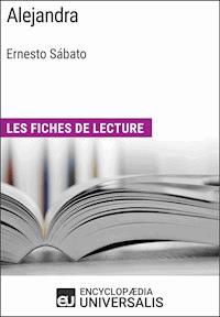 Alejandra d'Ernesto Sábato - Encyclopaedia Universalis - E-Book