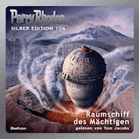 Perry Rhodan Silber Edition 104: Raumschiff des Mächtigen - Kurt Mahr - Hörbuch