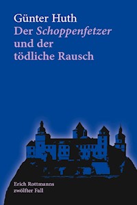 Der Schoppenfetzer und der tödliche Rausch - Günter Huth - E-Book