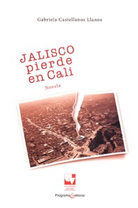 Jalisco pierde en Cali - Gabriela Castellanos Llanos - E-Book