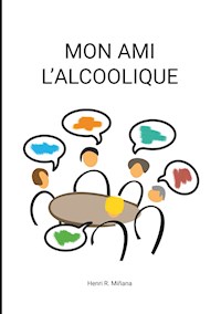 Mon ami l'alcoolique - Henri R. Miñana - E-Book