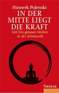 In der Mitte liegt die Kraft - Hinnerk Polenski - E-Book