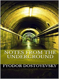 Notes from the Underground - Fyodor Dostoyevsky - E-Book