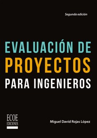 Evaluación de proyectos para ingenieros - 2da edición - Miguel Rojas - E-Book