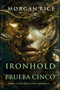 Ironhold: Prueba cinco (Libro cinco de la serie Ironhold) - Morgan Rice - E-Book