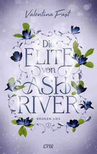Die Elite von Ashriver - Broken Lies - Valentina Fast - E-Book