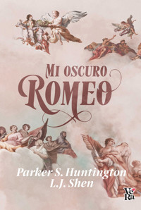 Mi oscuro Romeo - Parker S. Huntington - E-Book