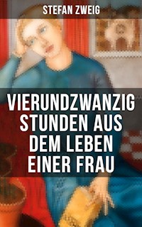 Vierundzwanzig Stunden aus dem Leben einer Frau - Stefan Zweig - E-Book