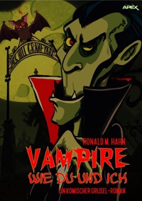 VAMPIRE WIE DU UND ICH - Ronald M. Hahn - E-Book