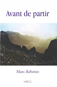 Avant de partir - Marc Rebetez - E-Book