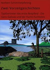 Zwei Vorzeitgeschichten - Norbert Schimmelpfennig - E-Book