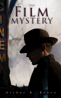 The Film Mystery - Arthur B. Reeve - E-Book
