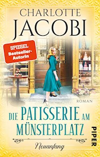 Die Patisserie am Münsterplatz – Neuanfang - Charlotte Jacobi - E-Book + Hörbuch