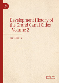 Development History of the Grand Canal Cities - Volume 2 - Liu Shilin - E-Book