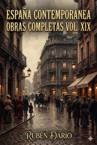 España Contemporánea / Obras Completas Vol. XIX - Darío Rubén - E-Book