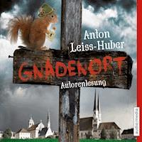 Gnadenort - Anton Leiss-Huber - Hörbuch