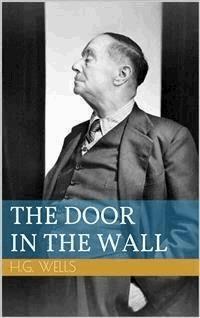 The Door in the Wall - Herbert George Wells - E-Book