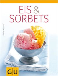 Eis & Sorbets - Monika Schuster - E-Book