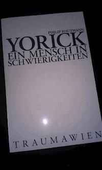 Yorick - Ein Mensch in Schwierigkeiten - Philip Hautmann - E-Book