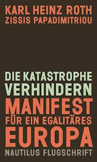 Die Katastrophe verhindern - Karl Heinz Roth - E-Book