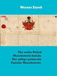 The noble Polish Maszkowski family. Die adlige polnische Familie Maszkowski. - Werner Zurek - E-Book