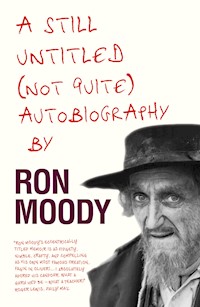 A Still Untitled (Not Quite) Autobiography - Ron Moody - E-Book