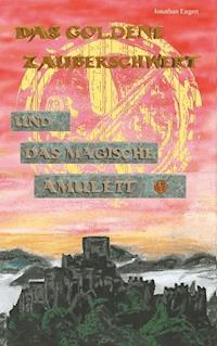 Das goldene Zauberschwert - Jonathan Engert - E-Book