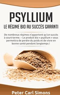 Psyllium - Le régime bio au succès garanti - Peter Carl Simons - E-Book